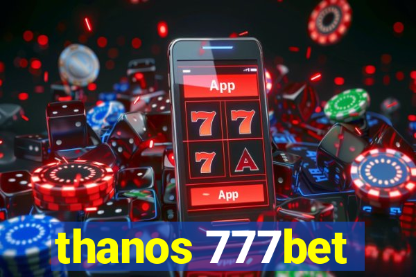 thanos 777bet